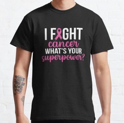 I Fight Cancer Whats Your Breast Cancer Awareness Classic T-Shirt RB2812 product Offical Breast Cancer Merch