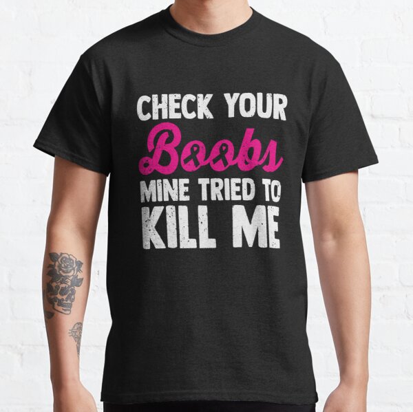Check Your Boobs Mine Breast Cancer Awareness Classic T-Shirt RB2812 product Offical Breast Cancer Merch