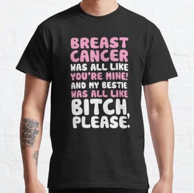 Breast Cancer My Bestie Best Friend Support Quote Classic T-Shirt RB2812 product Offical Breast Cancer Merch