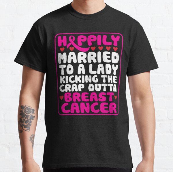 Wife Fighting Breast Cancer Support Husband Quote Funny Classic T-Shirt RB2812 product Offical Breast Cancer Merch