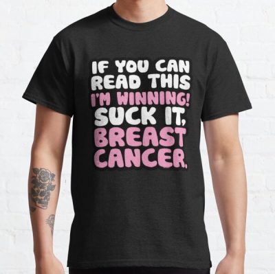 If You Can Read This I'm Winning Suck It Breast Cancer Classic T-Shirt RB2812 product Offical Breast Cancer Merch