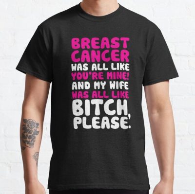 Breast Cancer My Wife Support Quote Funny Classic T-Shirt RB2812 product Offical Breast Cancer Merch