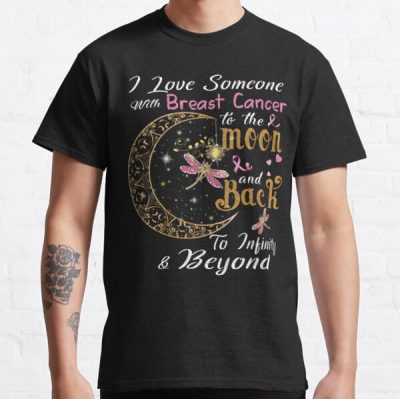 I Love Someone With Breast Cancer To The Moon And Back Classic T-Shirt RB2812 product Offical Breast Cancer Merch