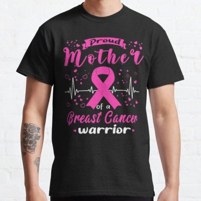 Proud Mother Of A Breast cancer Warrior Classic T-Shirt RB2812 product Offical Breast Cancer Merch
