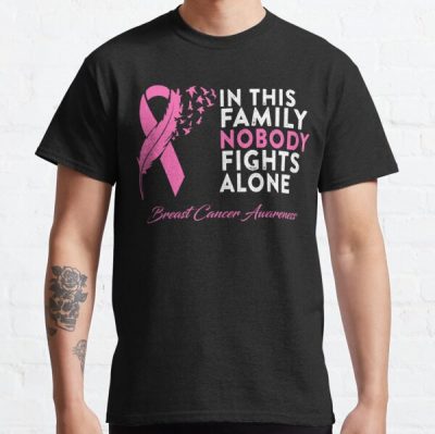 In This Family Nobody Fights Alone Breast Cancer Awareness Classic T-Shirt RB2812 product Offical Breast Cancer Merch