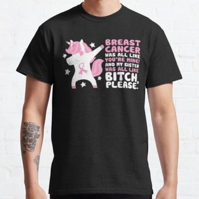 Breast Cancer My Sister Support Quote Unicorn Classic T-Shirt RB2812 product Offical Breast Cancer Merch