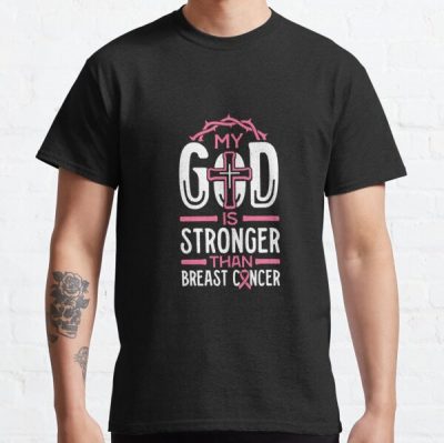 My God Is Stronger Than Breast Cancer Classic T-Shirt RB2812 product Offical Breast Cancer Merch