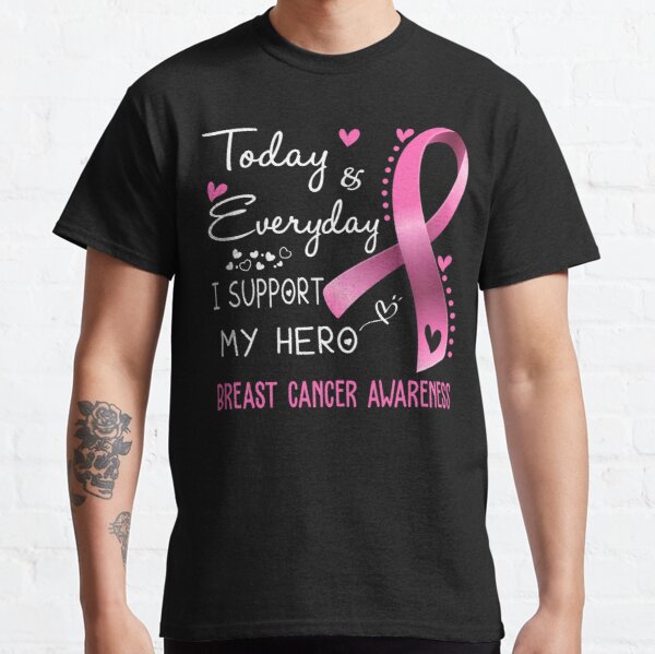 Today And Everyday I Support My Hero Breast Cancer Awareness Warrior Gifts Classic T-Shirt RB2812 product Offical Breast Cancer Merch