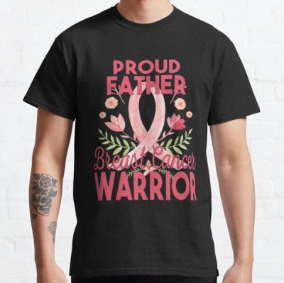 proud father of a breast cancer warrior Classic T-Shirt RB2812 product Offical Breast Cancer Merch