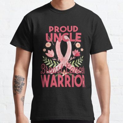 proud uncle of a breast cancer warrior Classic T-Shirt RB2812 product Offical Breast Cancer Merch
