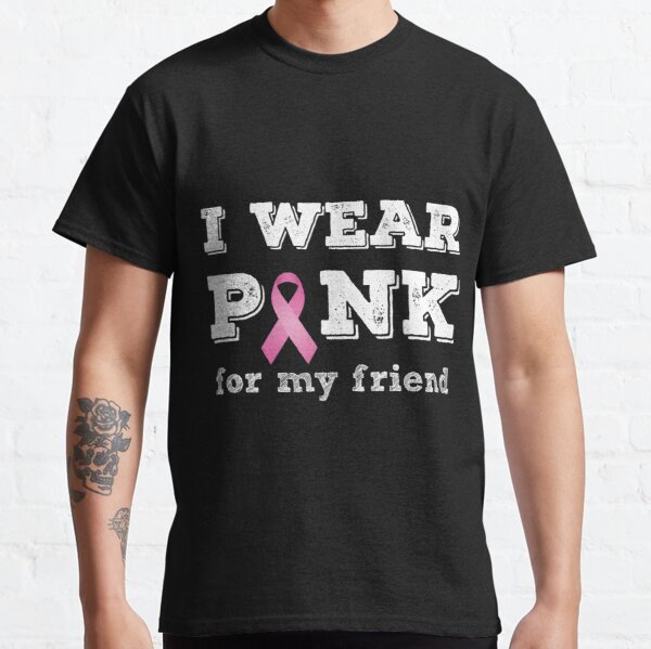 I Wear Pink For My Friend Breast Cancer Classic T-Shirt RB2812 product Offical Breast Cancer Merch