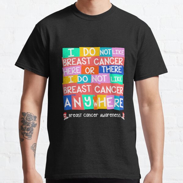 I Do Not Like Breast Cancer Here Or Classic T-Shirt RB2812 product Offical Breast Cancer Merch