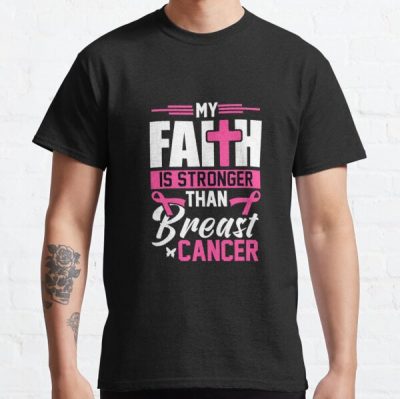 My Faith Is Stronger Than Breast Cancer Classic T-Shirt RB2812 product Offical Breast Cancer Merch