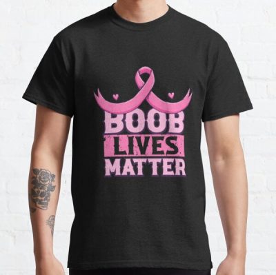 Boob Lives Matter Breast Cancer Awareness Fighter Survivor Classic T-Shirt RB2812 product Offical Breast Cancer Merch