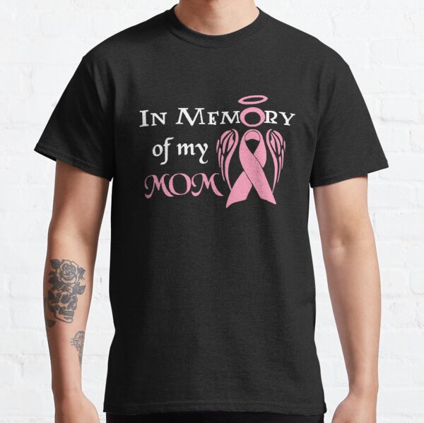 In Memory Of My Mom Breast Cancer Awareness Classic T-Shirt RB2812 product Offical Breast Cancer Merch