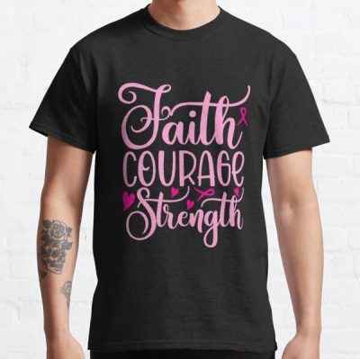 Faith Courage Strength Breast Cancer Awareness Classic T-Shirt RB2812 product Offical Breast Cancer Merch