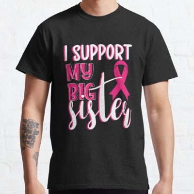 I Support My Big Sister Breast Cancer Awareness Classic T-Shirt RB2812 product Offical Breast Cancer Merch