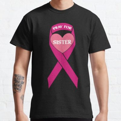 Pray For Sister Breast Cancer Awareness Classic T-Shirt RB2812 product Offical Breast Cancer Merch