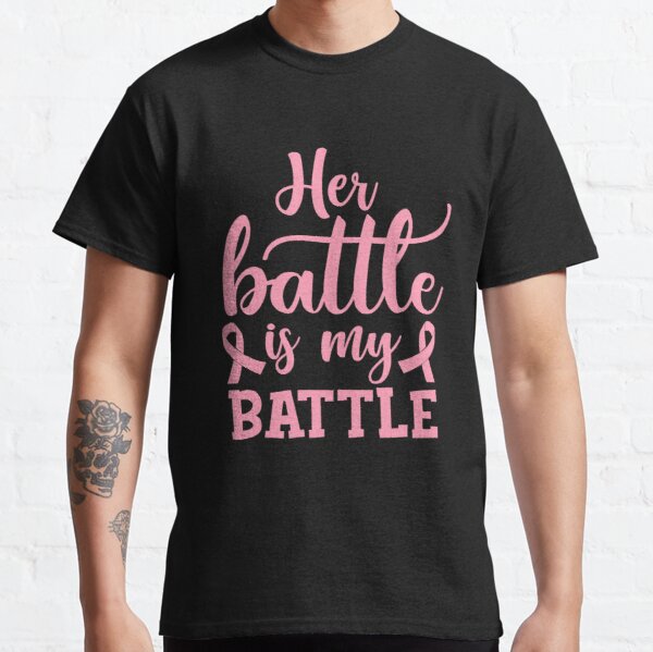 Her Battle Is My Battle Breast Cancer Awareness Classic T-Shirt RB2812 product Offical Breast Cancer Merch