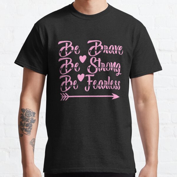 Be Brave Be Strong be Breast Cancer Awareness Classic T-Shirt RB2812 product Offical Breast Cancer Merch