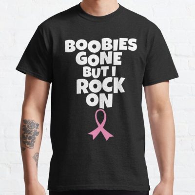 Boobies Gone But I Rock On Breast Cancer  Classic T-Shirt RB2812 product Offical Breast Cancer Merch