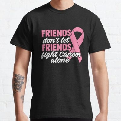 Friends Dont Let Friends Breast Cancer Awareness Classic T-Shirt RB2812 product Offical Breast Cancer Merch
