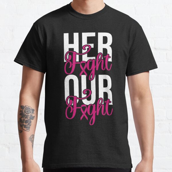 Her Fight Our Fight Breast Cancer Awareness Classic T-Shirt RB2812 product Offical Breast Cancer Merch