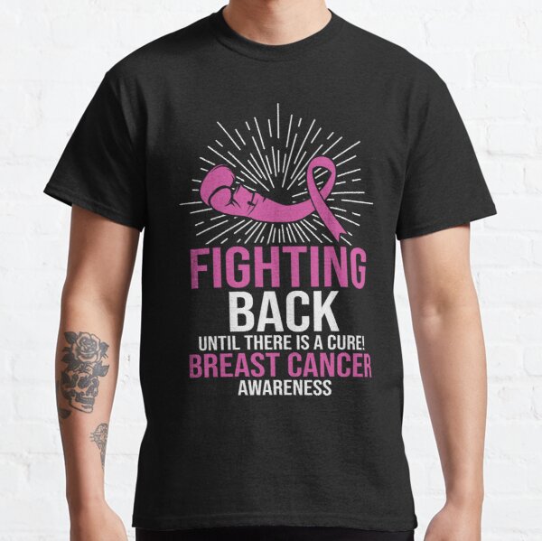Fighting Back Until THere Breast Cancer Awareness Classic T-Shirt RB2812 product Offical Breast Cancer Merch