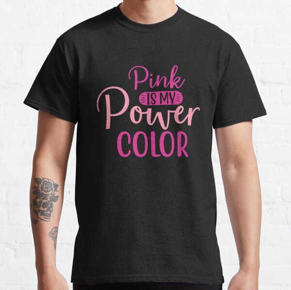 Pink Is My Power Color Breast Cancer Awareness Classic T-Shirt RB2812 product Offical Breast Cancer Merch