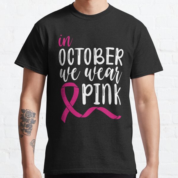 In Octboer We Wear Pink Breast Cancer Awareness Classic T-Shirt RB2812 product Offical Breast Cancer Merch