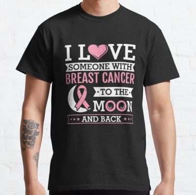 I Love Someone With Breast Cancer Awareness Classic T-Shirt RB2812 product Offical Breast Cancer Merch