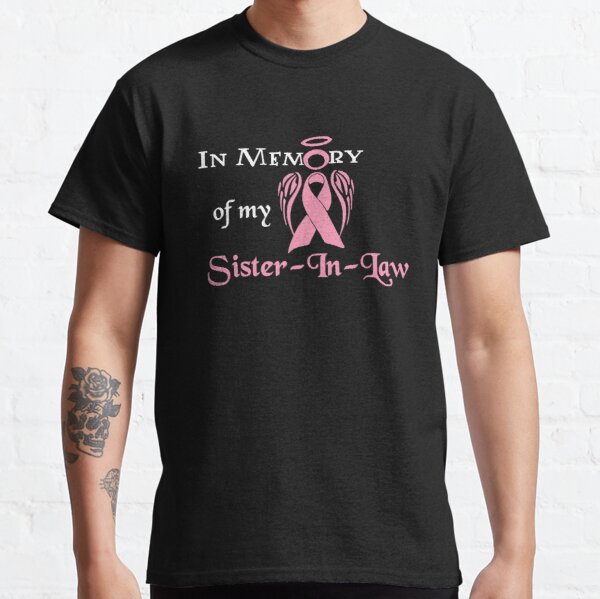 Memory Of My Sister In Law Breast Cancer Awareness Classic T-Shirt RB2812 product Offical Breast Cancer Merch