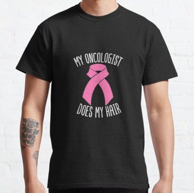 Breast Cancer Survivor Gift My Oncologist Does My Hair Sweatshirt Classic T-Shirt RB2812 product Offical Breast Cancer Merch