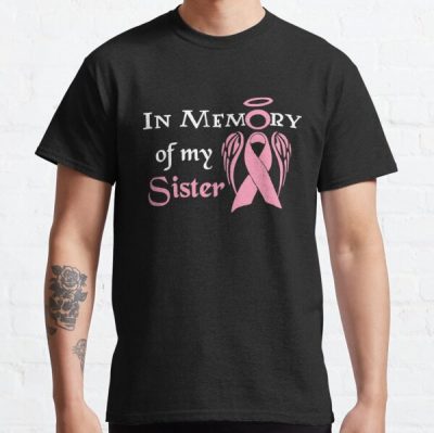 In Memory Of My Sister Breast Cancer Awareness Classic T-Shirt RB2812 product Offical Breast Cancer Merch