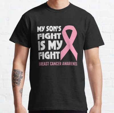 My Sons Fight Is My Fight Breast Cancer Awareness Classic T-Shirt RB2812 product Offical Breast Cancer Merch
