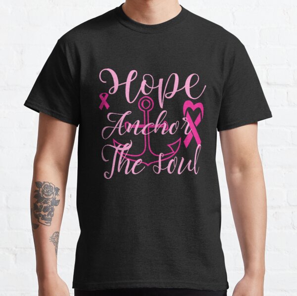 Hope Anchor The Soul Breast Cancer Awareness Classic T-Shirt RB2812 product Offical Breast Cancer Merch