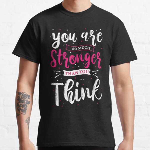 You Are So Much Stronger Breast Cancer Awareness Classic T-Shirt RB2812 product Offical Breast Cancer Merch