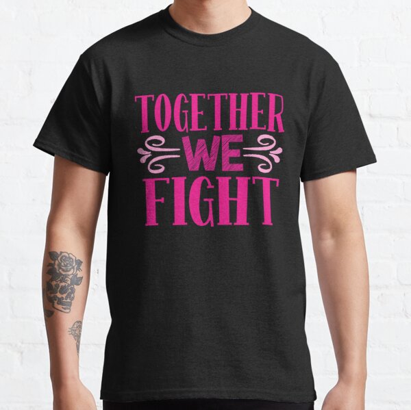 Together We Fight Breast Cancer Awareness Classic T-Shirt RB2812 product Offical Breast Cancer Merch