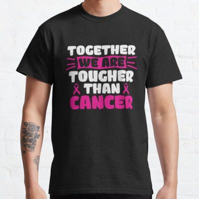 Together We Are Tougher Breast Cancer Awareness Classic T-Shirt RB2812 product Offical Breast Cancer Merch