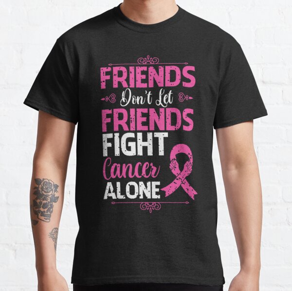 Friends Dont Let Friends Breast Cancer Awareness Classic T-Shirt RB2812 product Offical Breast Cancer Merch