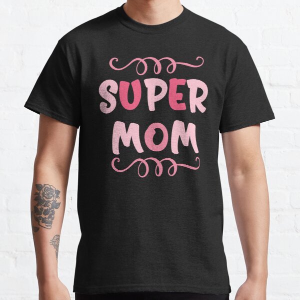 Super Mom Breast Cancer Awareness Classic T-Shirt RB2812 product Offical Breast Cancer Merch