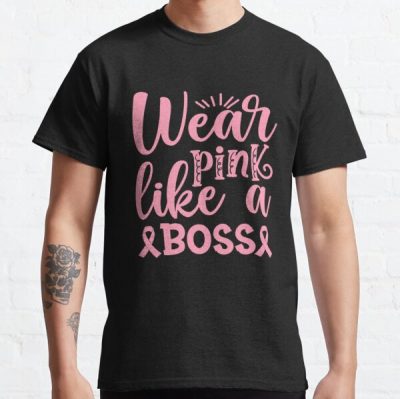 Wear Pink Like A Boss Breast Cancer Awareness Classic T-Shirt RB2812 product Offical Breast Cancer Merch