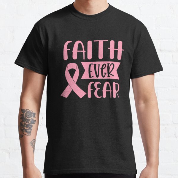Faith Ever Fear Breast Cancer Awareness Classic T-Shirt RB2812 product Offical Breast Cancer Merch