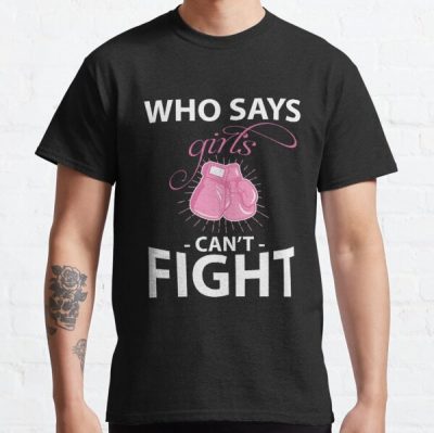 Who Says Girls Can&amp;amp;#39;t Fight Breast Cancer Awareness Classic T-Shirt RB2812 product Offical Breast Cancer Merch