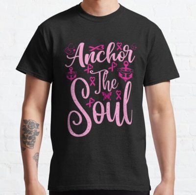 Anchor The Soul Breast Cancer Awareness Classic T-Shirt RB2812 product Offical Breast Cancer Merch