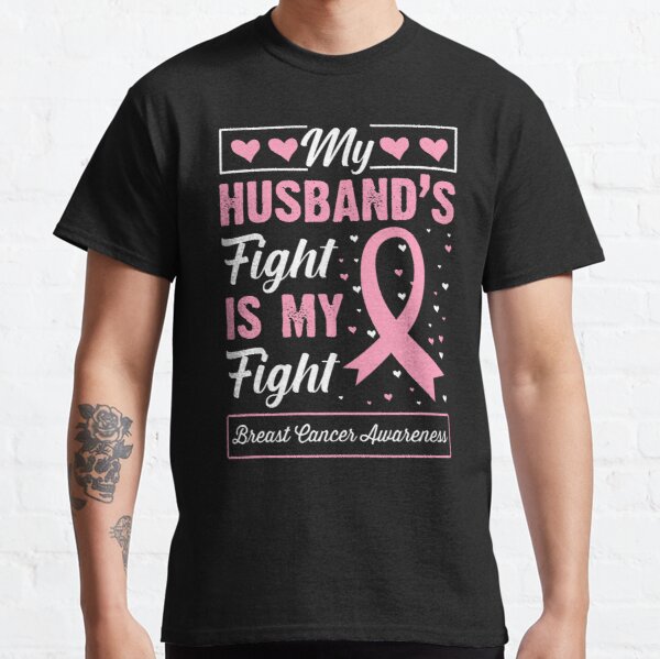 My Husbands Fight Is My Breast Cancer Awareness Classic T-Shirt RB2812 product Offical Breast Cancer Merch