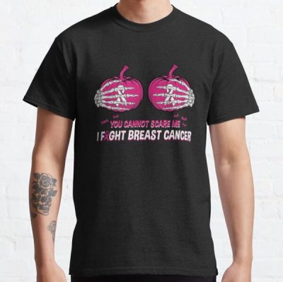 You Cannot Scare Me Breast Cancer Awareness Classic T-Shirt RB2812 product Offical Breast Cancer Merch
