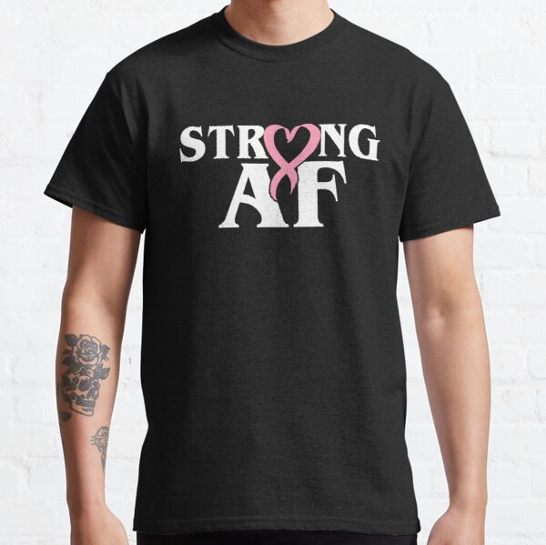 Strong AF Breast Cancer Awareness Classic T-Shirt RB2812 product Offical Breast Cancer Merch