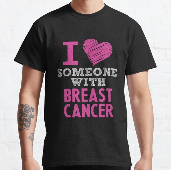 I Love Someone Wirh Breast Breast Cancer Awareness Classic T-Shirt RB2812 product Offical Breast Cancer Merch