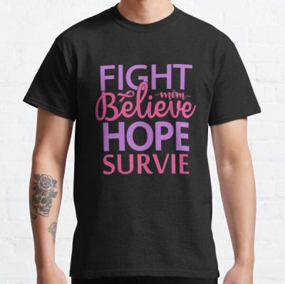 Fight Mom Believe Hope Breast Cancer Awareness Classic T-Shirt RB2812 product Offical Breast Cancer Merch